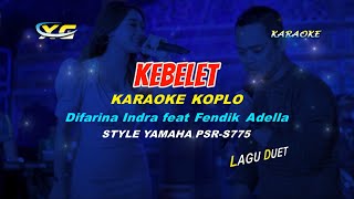 Download lagu Kebelet  KARAOKE KOPLO Difarina Indra feat Fendik Adella (YAMAHA PSR - S 775) mp3