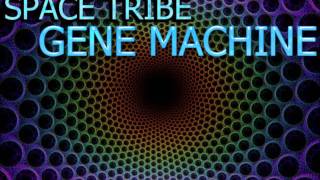 Space Tribe - Gene Machine