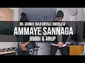 Ammaye Sannaga - Dr. Srimix (Bad Royale Bootleg) || Bobbi & Anup