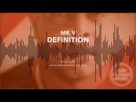 Mr. V - Definition (Soul Mix)