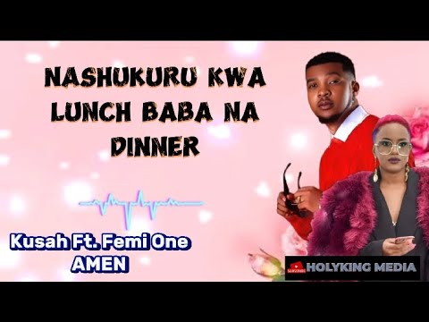 Kusah Ft. Femi One - Amen {Lyric Video by HolyKing Media}
