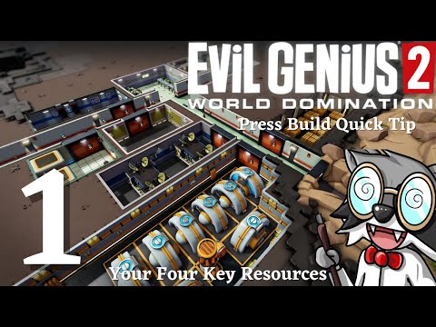 Evil Genius 2 Press Build Preview Quick Tip 1: Your Four Key Resources