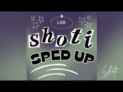 Shoti - LDR - Sped Up