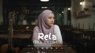 Download lagu RELA - INKA CHRISTIE | LIRIK LAGU mp3