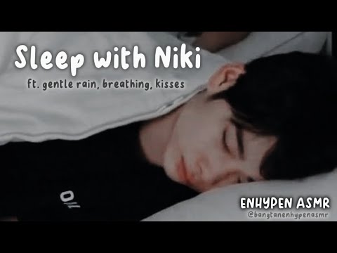Sleep with Niki – Enhypen ASMR (ft. gentle rain, breathing, kisses)