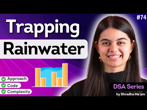 L74. Trapping Rainwater Problem | Optimal Solution & Code
