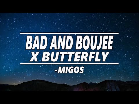 Bad And Boujee X Butterfly - Migos