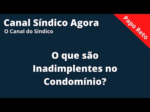 O que são Inadimplentes no Condomínio