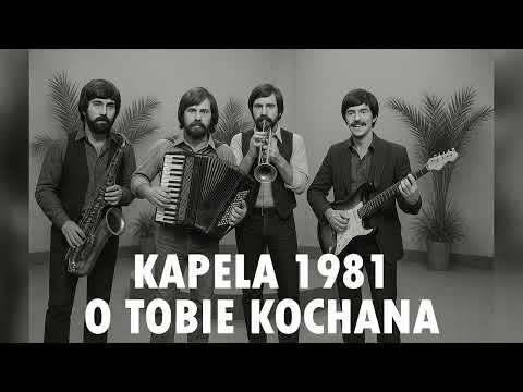 O Tobie kochana - KAPELA 1981 (Milano cover)