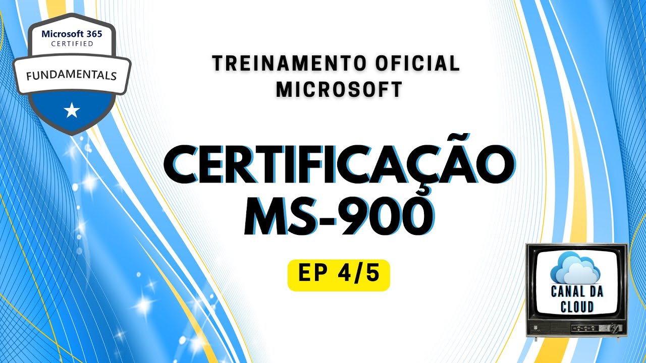 MS-900 | EP 4/5 | MS900 | Treinamento Oficial | Microsoft 365 Fundamentals