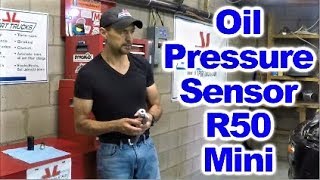 How to replace Oil Pressure Switch aka Oil Pressure Sensor on R50 Mini Cooper