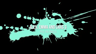 Alex, Emma and Cars 3 (feat. The Angels)