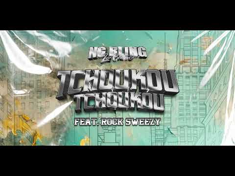 NG BLING FEAT ROCK SWEEZY - TCHOUKOU TCHOUKOU