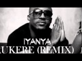 KUKERE (REMIX) - IYANYA FEAT. D'BANJ & DA SKILLZ