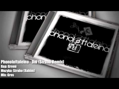 Phonoloftaleina - Dni (Straho Remix)