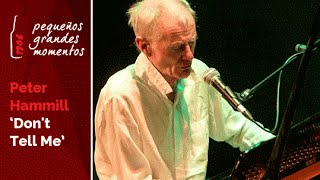 Peter Hammill en el Teatro Lara: "Don`t tell me"