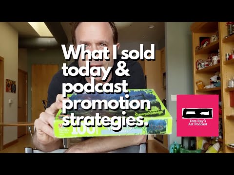 What I sold today & podcast promotion strategies - Tom Ray's Day 200516