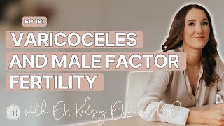 #161 Varicoceles and Male Factor Fertility