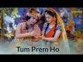 TUM PREM HO BEST HINDI LOVE SONG RADHA KRISHNA SONG ORIGINAL SOUND RELAXING MUSIC