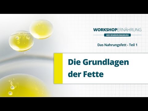 FETT (1/6): Grundlagen und Biochemie, gesättigte und ungesättigte Fettsäuren | Workshop Ernährung