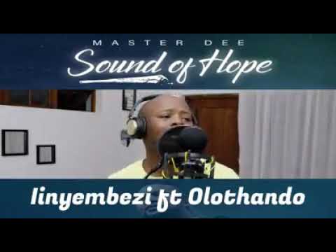 Master Dee ft Olothando Ndamase  Inyembezi (Sound of hope)