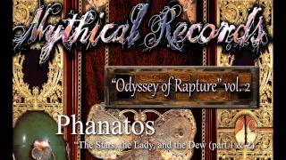 Phanatos - The Stars, the Lady, and the Dew (Part 1 & 2)