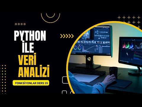 Ders 15 : Veri Bilimi İçin Python Dersleri fonksiyonar-1