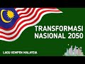 Transformasi Nasional 2050 Lagu Kempen Malaysia
