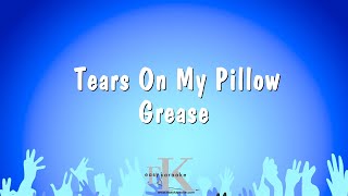 Tears On My Pillow - Grease (Karaoke Version)