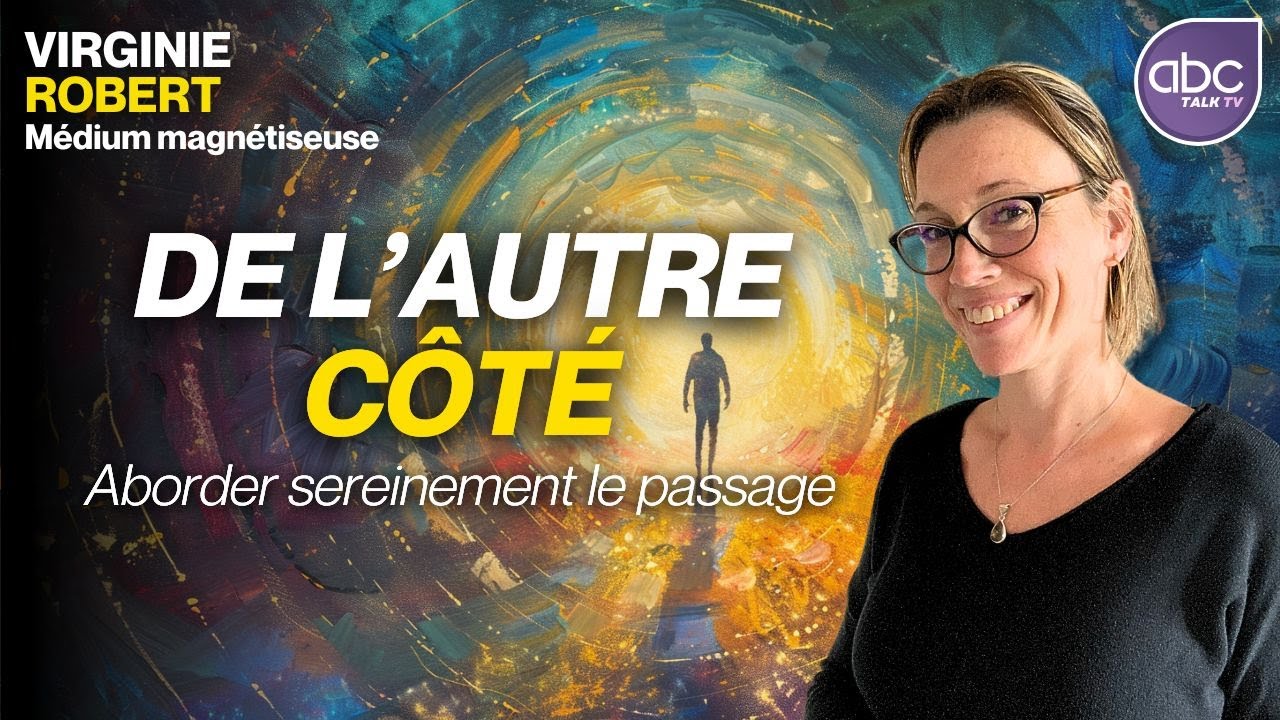 Les DÉFUNTS lui ont décrit L’AU-DELÀ - Virginie ROBERT