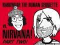 Nardwuar vs. Nirvana pt 2 of 3