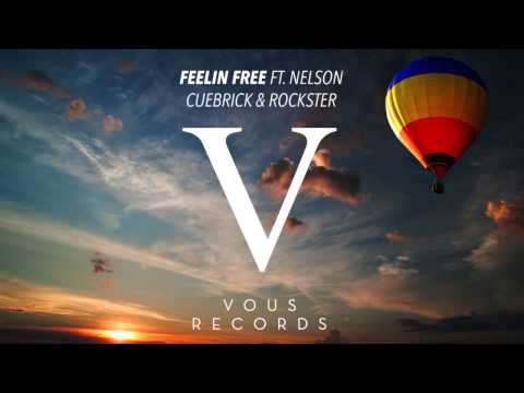Cuebrick & Rockster ft. Nelson - Feelin Free (Original Mix)