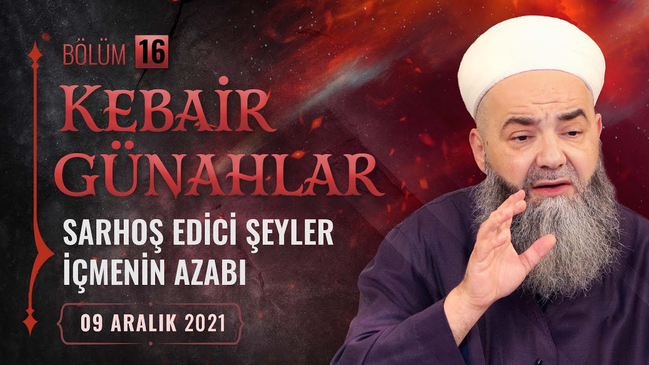 Kebâir Günahlar 16. Bölüm (Üçüncü En Büyük Günah: Sarhoş Edici Şeyler İçmenin Azabı 4)