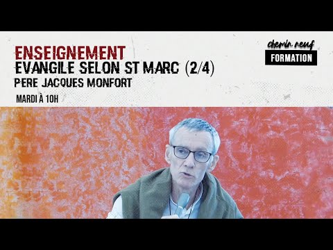 Evangile selon St Marc 2/4 - Père Jacques Monfort