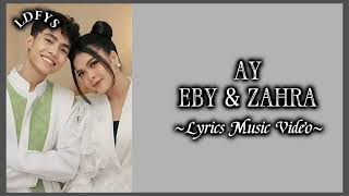 Download lagu AY - EBY & ZAHRA SIMA || LIRIK || LYRICS || mp3