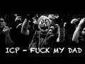 Insane Clown Posse (ICP) -- Fuck My Dad (Richard Bruce)