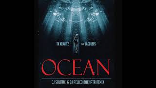 TK Kravitz Ft. Jacquees - Ocean (DJ Soltrix &amp; DJ Relleo Bachata Remix)