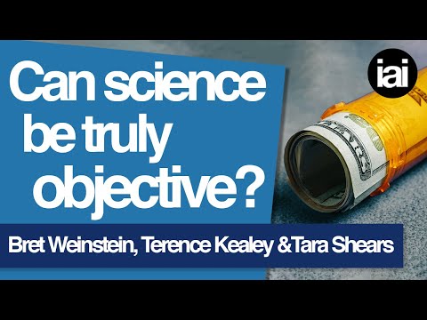Scientific objectivity | Bret Weinstein, Terence Kealey and Tara Shears
