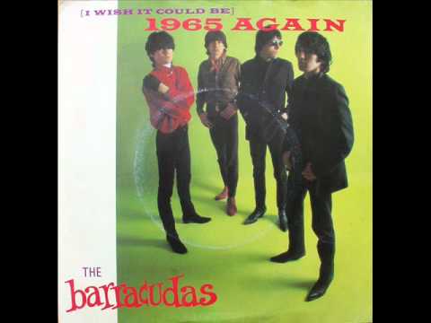 The Barracudas - (I Wish It Could Be) 1965 Again