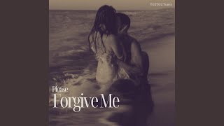 Download lagu Please Forgive Me mp3 Download lagu Please Forgive Me mp3