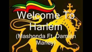 Welcome To Harlem - Mashonda Ft. Damien Marley
