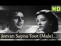 Jeevan Sapne Toot Gaye (Male) - Dilip Kumar - Nargis Dutt - Anokha Pyar - Bollywood Songs - Mukesh Jeevan Sapne Toot Gaye (Male) - Dilip Kumar - Nargis Dutt - Anokha Pyar - Bollywood Songs - Mukesh