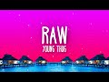 Young Thug - Raw (Might Just) Lyrics