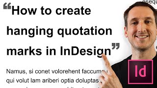 How to Create Hanging Quote Marks in Adobe InDesign