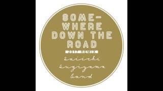 Saiichi Sugiyama Band - Somewhere Down The Road (2017 Remix) [Audio Only]