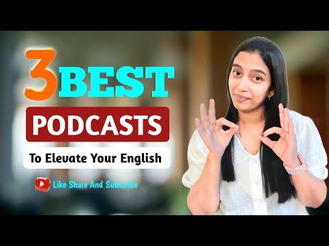  3 best podcasts to elevate your English. 