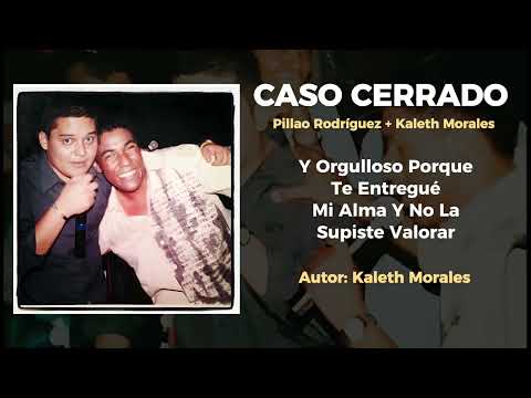 KALETH MORALES, PILLAO RODRÍGUEZ | CASO CERRADO (Video Lyric)