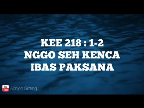 KEE GBKP 218 : 1 - 2 " NGGO SEH KENCA IBAS PAKSANA " ( KARAOKE + LIRIK )