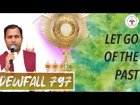Dewfall 797 - Let go of the past