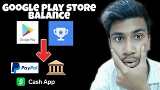 How to transfer google play balance to paypal, cashapp or bank | Google play credit balance transfer